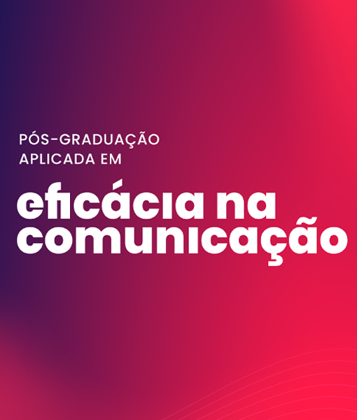 Advanced Program - Pós-graduação Aplicada em Eficácia na Comunicação
